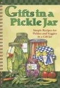 Beispielbild fr Gifts in a Pickle Jar: Simple Recipes for Pickles and Veggies in a Gift Jar with Sticker zum Verkauf von Wonder Book