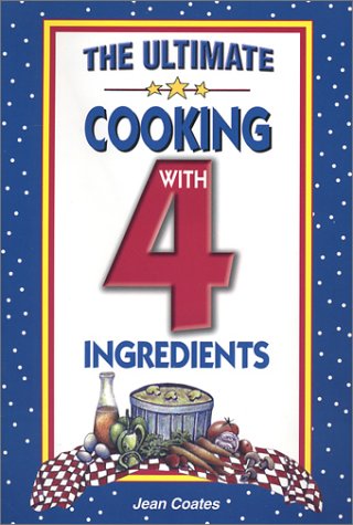 Beispielbild fr The Ultimate Cooking With 4 Ingredients zum Verkauf von SecondSale