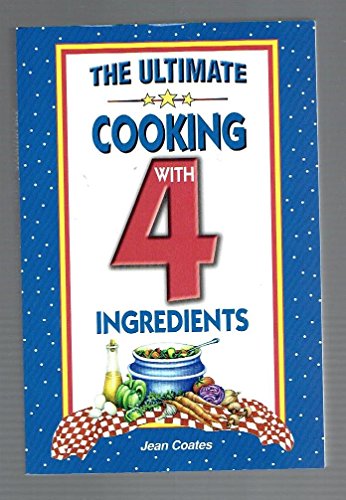 Beispielbild fr The Ultimate Cooking With 4 Ingredients zum Verkauf von BooksRun