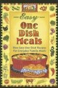 Stock image for Easy One-Dish Meals : New Easy One-Dish Recipes for Everyday Family Meals for sale by Better World Books