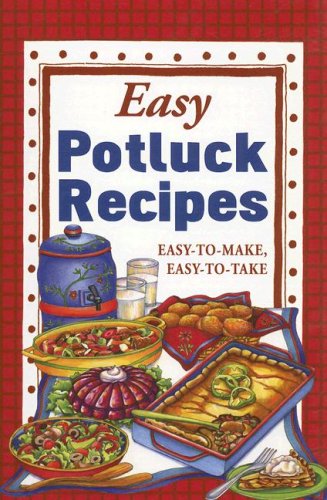 Beispielbild fr Easy Potluck Recipes: Easy-To-Make, Easy-To-Take zum Verkauf von Ergodebooks