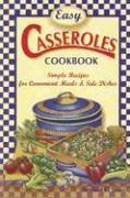 Beispielbild fr Easy Casseroles Cookbook: Simple Recipes for Convenient Meals & Sides zum Verkauf von Wonder Book