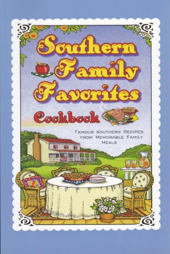 Beispielbild fr Southern Family Favorites Cookbook Famous Southern Recipes From Memorable Family Meals zum Verkauf von Wonder Book