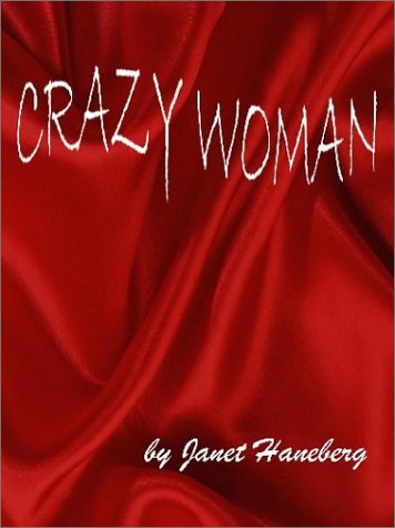Crazy Woman - Janet Haneberg