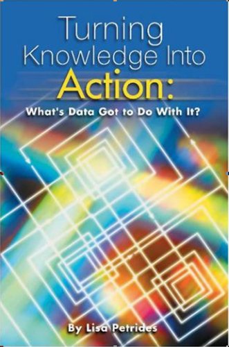 Stock image for Turning Knowledge Into Action: What's Data Got to Do With It? for sale by HPB Inc.