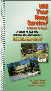 Imagen de archivo de Will Your Home Survive? A Winner or Loser? - A guide to help you improve the odds against Wildland Fire! a la venta por Ed Buryn Books