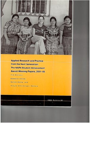 9781931303330: Applied Research and Practice from the Next Generation: The NAPA Student Achievement Award-Winning Papers, 2001 - 05: 27 (NAPA Bulletin)