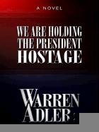 Beispielbild fr We Are Holding the President Hostage: How the Mafia Fights Terrorism zum Verkauf von Wonder Book