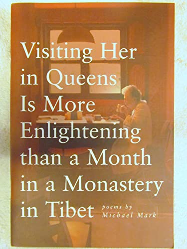 

Visiting Her in Queens Is More Enlightening Than a Month in a Monastery in Tibet [first edition]