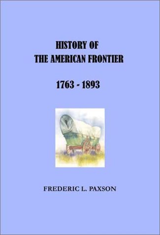 Stock image for History of the American Frontier 1763-1893 for sale by California Books