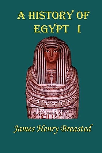 9781931313537: A History of Egypt, Part 1: From the Earliest Time to the Persian Conquest