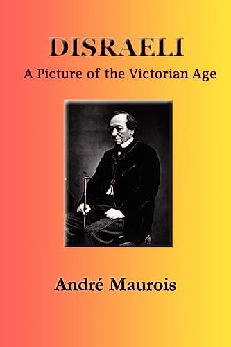 Stock image for Disraeli : A Picture of the Victorian Age for sale by Better World Books