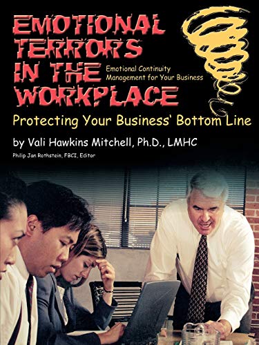 9781931332279: Emotional Terrors in the Workplace: Protecting Your Business' Bottom Line: Protecting Your Business' Bottom Line - Emotional Continuity Management