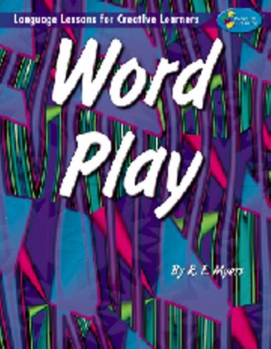 Word play: Language lessons for creative learners (9781931334112) by Robert E Myers