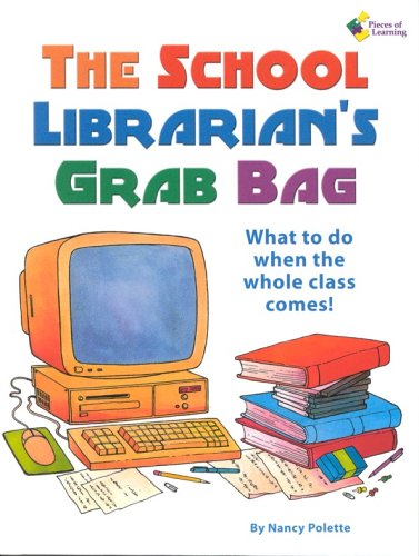 Stock image for The School Librarian's Grab Bag: What To Do When The Whole Class Comes for sale by Once Upon A Time Books