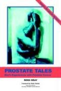 Stock image for Prostate Tales : Men's Experiences with Prostate Cancer for sale by Better World Books