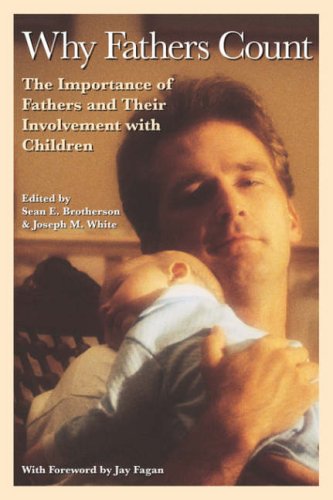 Imagen de archivo de Why Fathers Count: The Importance of Fathers and Their Involvement with Children a la venta por SecondSale