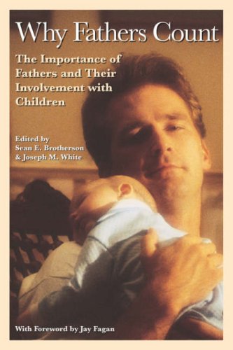 9781931342056: Why Fathers Count: The Importance of Fathers and Their Involvement With Children