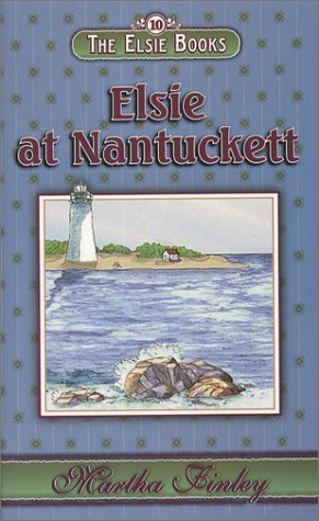Beispielbild fr The Elsie Books : Vol. 10 - Elsie at Nantuckett zum Verkauf von HPB-Diamond