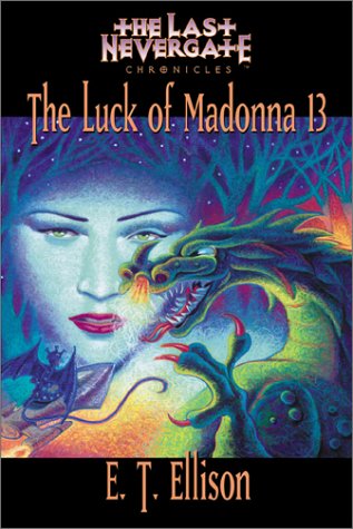 Stock image for The Luck of Madonna 13 (The Last Nevergate Chronicles) for sale by Tall Stories Book & Print Gallery