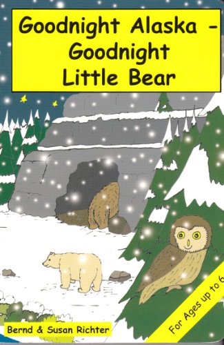 Imagen de archivo de Goodnight Alaska - Goodnight Little Bear a la venta por Better World Books