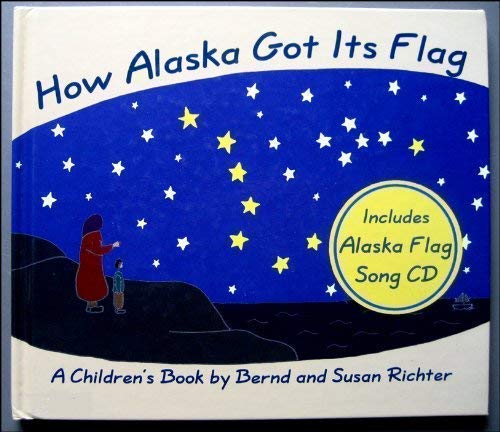 Stock image for How Alaska Got Its Flag for sale by Wonder Book