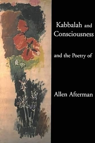 Imagen de archivo de Kabbalah and Consciousness and the Poetry of Allen Afterman [Paperback] Afterman, Allen B. a la venta por Lakeside Books