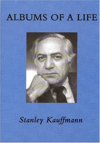 Albums of a Life (9781931357487) by Kauffman, Stanley