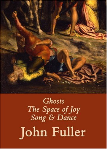 Stock image for Ghosts, The Space of Joy, Song & Dance for sale by Daedalus Books