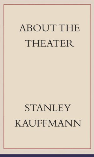 About the Theater (9781931357654) by Kauffmann, Stanley