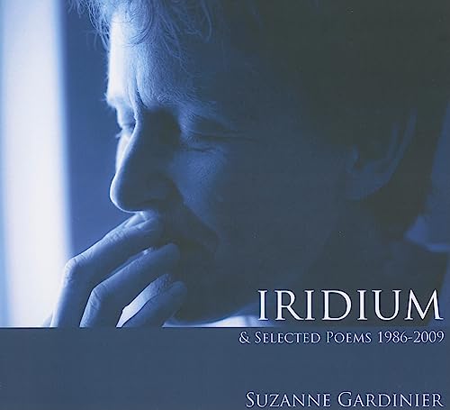 Stock image for Iridium & Selected Poems 1986-2009 [Paperback] Gardinier, Suzanne for sale by Lakeside Books