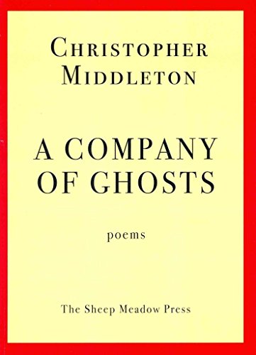 A Company of Ghosts: Poems (9781931357852) by Middleton, Christopher