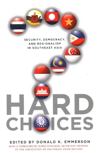 Stock image for Hard Choices: Security, Democracy, and Regionalism in Southeast Asia for sale by ThriftBooks-Dallas