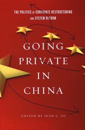 Stock image for Going Private in China: The Politics of Corporate Restructuring and System Reform in the PRC for sale by Gulf Coast Books