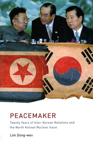 Stock image for Peacemaker: Twenty Years of Inter-Korean Relations and the North Korean Nuclear Issue for sale by Wonder Book