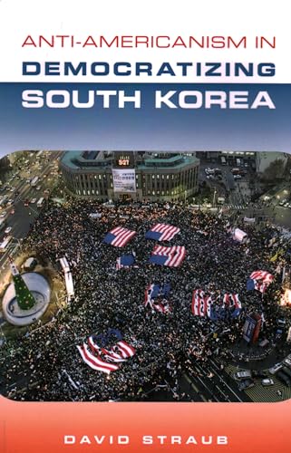 Stock image for Anti-Americanism in Democratizing South Korea for sale by More Than Words