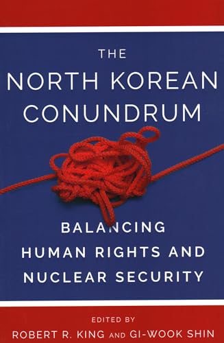 9781931368650: The North Korean Conundrum: Balancing Human Rights and Nuclear Security