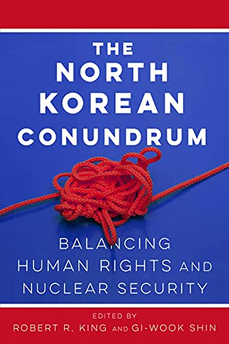 Stock image for The North Korean Conundrum: Balancing Human Rights and Nuclear Security for sale by Michael Lyons