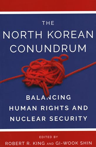 Stock image for The North Korean Conundrum: Balancing Human Rights and Nuclear Security for sale by Michael Lyons