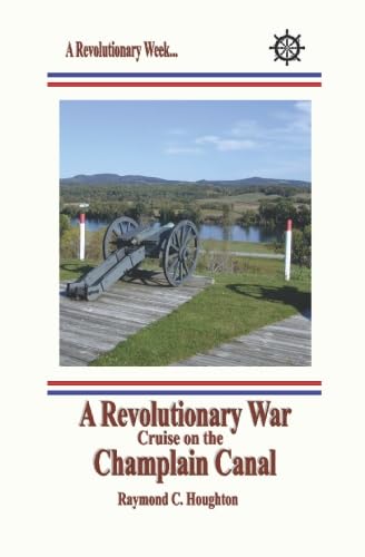 Stock image for A Revolutionary War Cruise on the Champlain Canal for sale by ThriftBooks-Atlanta