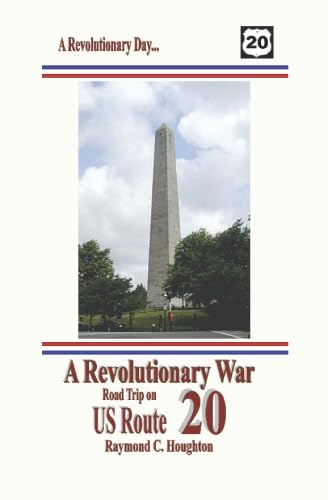 Stock image for A Revolutionary War Road Trip on US Route 20: Spend a Revolutionary Day Along One of America's Most Historic Routes for sale by -OnTimeBooks-