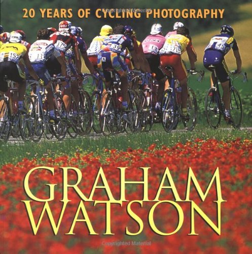 Beispielbild fr Graham Watson: 20 Years of Cycling Photography zum Verkauf von WeBuyBooks