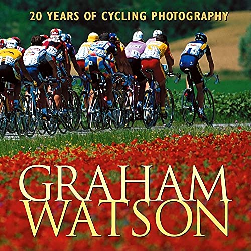 Stock image for Graham Watson: 20 Years of Cycling Photography for sale by HPB-Movies