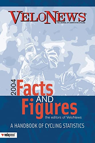 VeloNews Facts and Figures 2004: A Handbook of Cycling Statistics (9781931382663) by Editors Of VeloNews