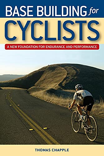 Beispielbild fr Base Building for Cyclists : A New Foundation for Endurance and Performance zum Verkauf von Better World Books