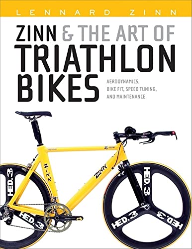 Stock image for Zinn and the Art of Triathlon Bikes: Aerodynamics, Bike Fit, Speed Tuning, and Maintenance for sale by HPB-Ruby