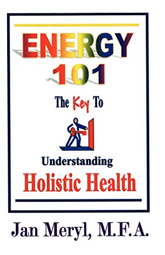 9781931391856: Energy 101: The Key to Understanding Holistic Health