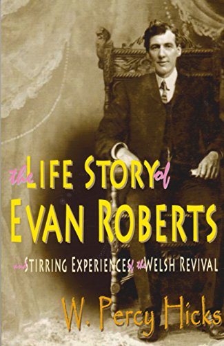 Beispielbild fr The Life Story of Evan Roberts: and Stirring Experiences of the Welsh Revival zum Verkauf von GF Books, Inc.