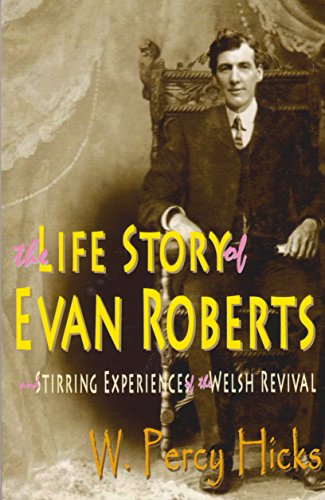 Stock image for The Life Story of Evan Roberts: and Stirring Experiences of the Welsh Revival for sale by Irish Booksellers