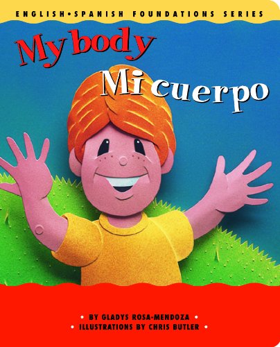 Imagen de archivo de My Body / Mi cuerpo (English and Spanish Foundations Series) (Bilingual) (Dual Language) (Pre-K and Kindergarten) a la venta por Your Online Bookstore